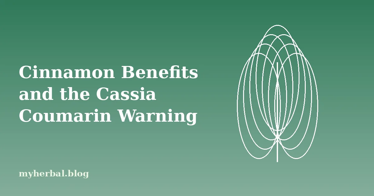 Cinnamon Benefits and the Cassia Coumarin Warning