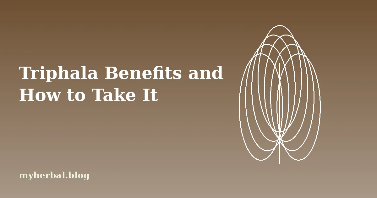 Triphala Benefits and How to Take It